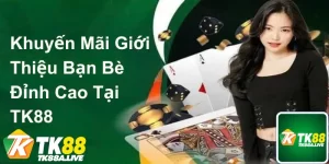 khuyến mãi giới thiệu bạn bè tk88 ảnh đại diện