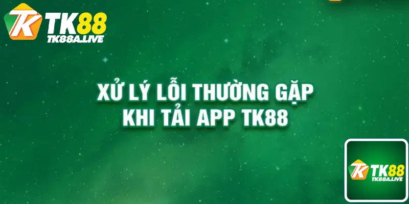 Mách bạn một số lưu ý khi tải app tk88 về thiết bị di động