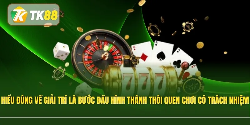 Hiểu đúng về giải trí trực tuyến là bước đầu để hình thành thói quen chơi có trách nhiệm