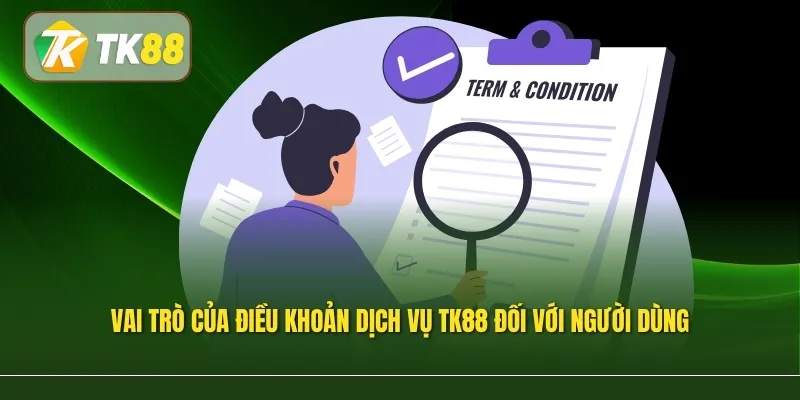 Vai trò của điều khoản dịch vụ TK88 đối với người dùng